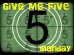 Give+Me+5+Monday